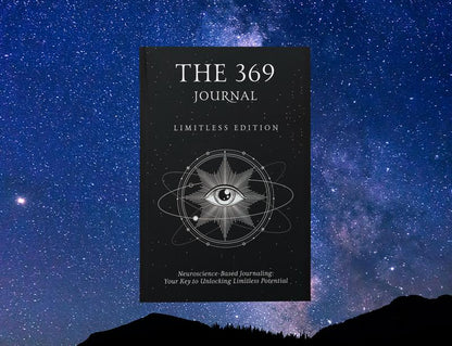 The 369 Journal Limitless Edition: Manifest Your Dreams & Achieve Goals